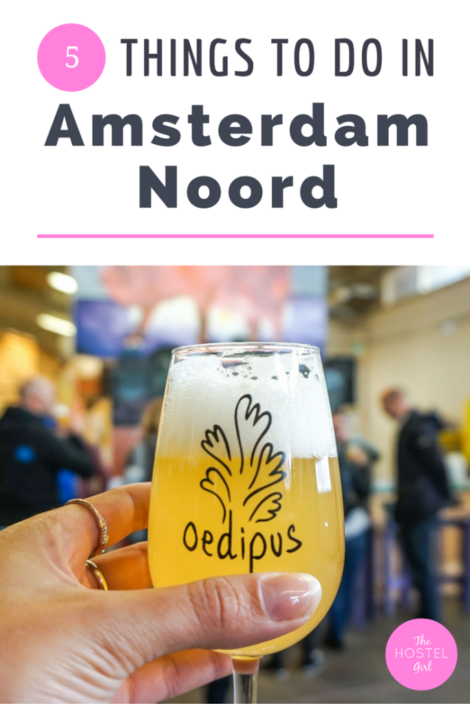5 Things to do in Amsterdam Noord - The Hostel Girl 1