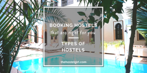 What is a hostel? - Types of hostels: Booking hostels that are right for you