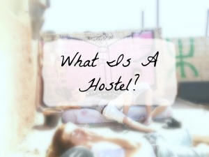 What Is A Hostel