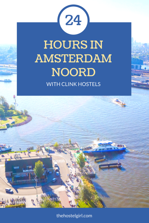 24 Hours in Amsterdam Noord with Clink Hostels PIN 1